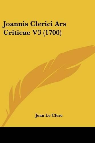 Joannis Clerici Ars Criticae V3 (1700)