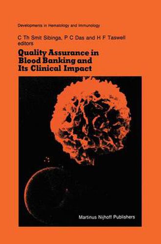 Cover image for Quality Assurance in Blood Banking and Its Clinical Impact: Proceedings of the Seventh Annual Symposium on Blood Transfusion, Groningen 1982, organized by the Red Cross Blood Bank Groningen-Drenthe
