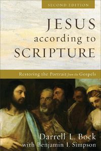 Cover image for Jesus according to Scripture - Restoring the Portrait from the Gospels