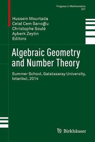 Cover image for Algebraic Geometry and Number Theory: Summer School, Galatasaray University, Istanbul, 2014