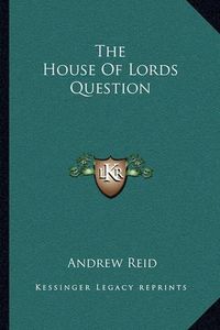 Cover image for The House of Lords Question