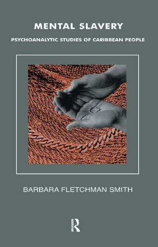 Cover image for Mental Slavery: Psychoanalytic Studies of Caribbean People