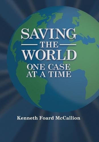 Cover image for Saving the World One Case at a Time