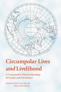 Cover image for Circumpolar Lives and Livelihood: A Comparative Ethnoarchaeology of Gender and Subsistence