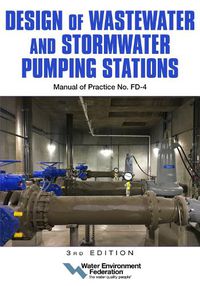 Cover image for Design of Wastewater and Stormwater Pumping Stations MOP FD-4, 3rd Edition