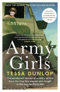Cover image for Army Girls: The secrets and stories of military service from the final few women who fought in World War II