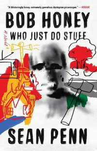 Cover image for Bob Honey Who Just Do Stuff: A Novel