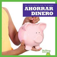 Cover image for Ahorrar Dinero (Saving Money)