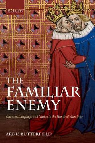 Cover image for The Familiar Enemy: Chaucer, Language, and Nation in the Hundred Years War