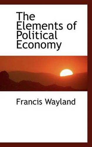 Cover image for The Elements of Political Economy