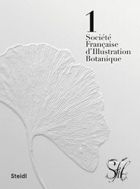 Cover image for Societe Francaise d'Illustration Botanique: Botanical Beauty / La beaute Botanique