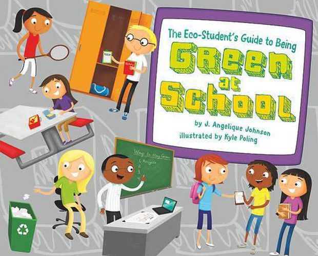 Cover image for The Eco-Student's Guide to Being Green at School