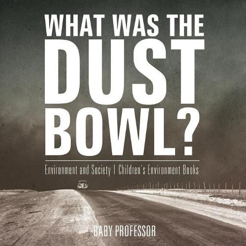 Cover image for What Was The Dust Bowl? Environment and Society Children's Environment Books