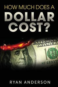 Cover image for How Much Does A Dollar Cost?