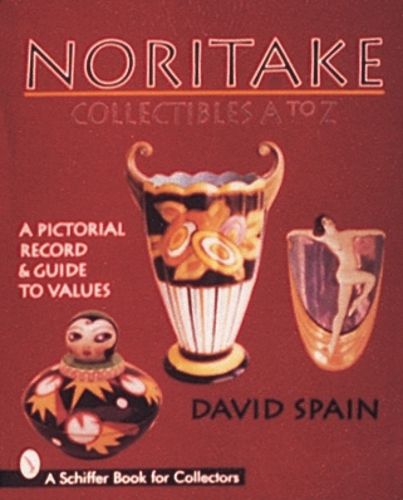 Cover image for Noritake Collectibles A to Z: A Pictorial Record and Guide to Values