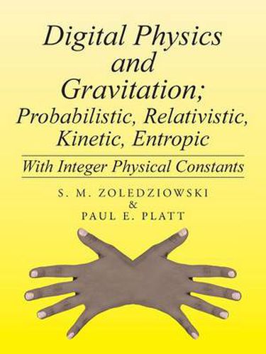 Cover image for Digital Physics and Gravitation; Probabilistic, Relativistic, Kinetic, Entropic