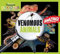 Cover image for Australian Geographic Discover: Venomous Animals