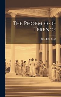 Cover image for The Phormio of Terence