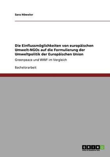 Cover image for Die Einflussmoglichkeiten Von Europaischen Umwelt-Ngos Auf Die Formulierung Der Umweltpolitik Der Europaischen Union