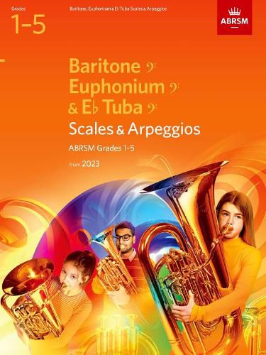 Cover image for Scales and Arpeggios for Baritone (bass clef), Euphonium (bass clef), E flat Tuba (bass clef), ABRSM Grades 1-5, from 2023