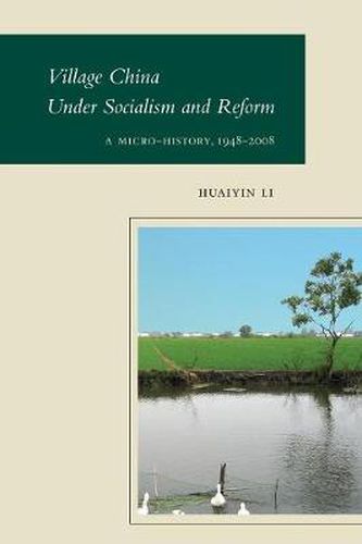 Cover image for Village China Under Socialism and Reform: A Micro-History, 1948-2008