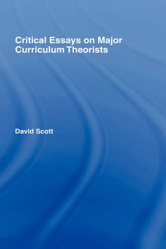 Cover image for Critical Essays on Major Curriculum Theorists