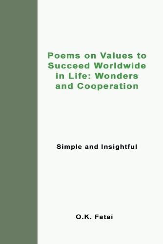 Cover image for Poems on Values to Succeed Worldwide in Life: Wonders and Cooperation: Simple and Insightful