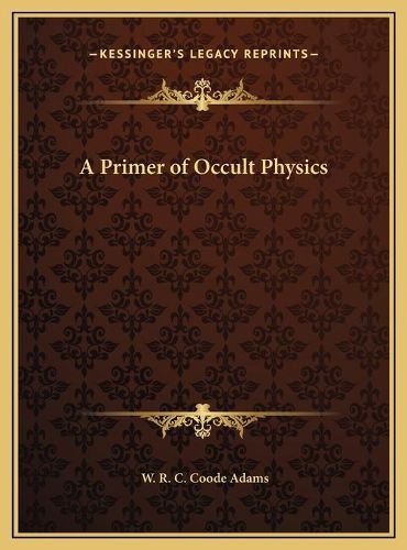 Cover image for A Primer of Occult Physics