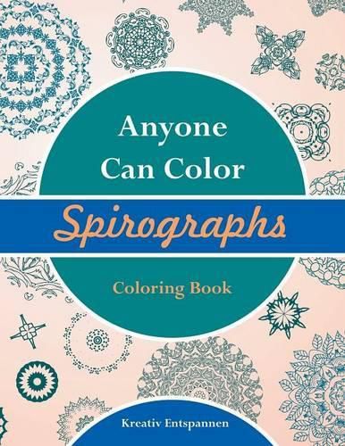 Cover image for Anyone Can Color Spirographs Coloring Book