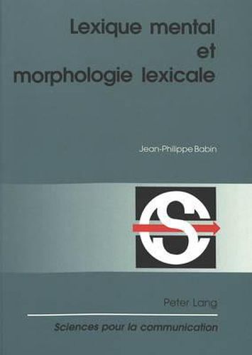 Cover image for Lexique Mental Et Morphologie Lexicale: 2e Edition