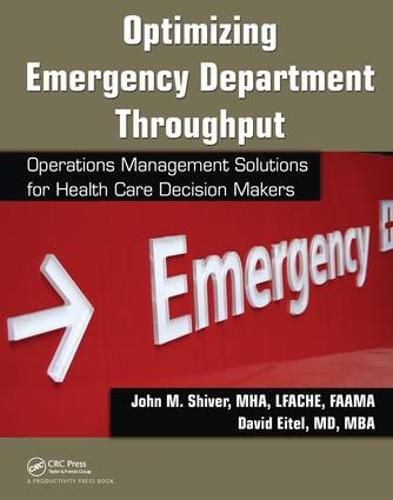 Cover image for Optimizing Emergency Department Throughput: Operations Management Solutions for Health Care Decision Makers