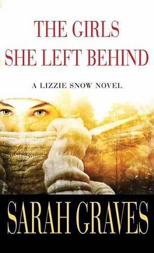 The Girls She Left Behind: A Lizzie Snow Novel