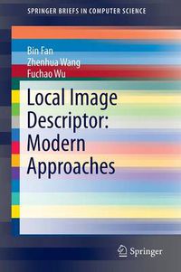 Cover image for Local Image Descriptor: Modern Approaches