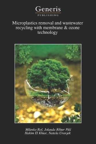 Cover image for Microplastics removal and wastewater recycling with membrane & ozone technology