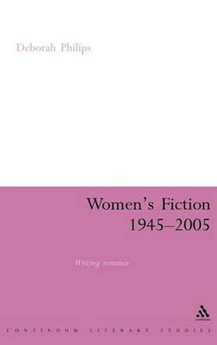 Cover image for Women's Fiction 1945-2005: Writing Romance