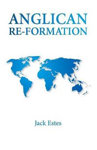 Cover image for Anglican Re-Formation