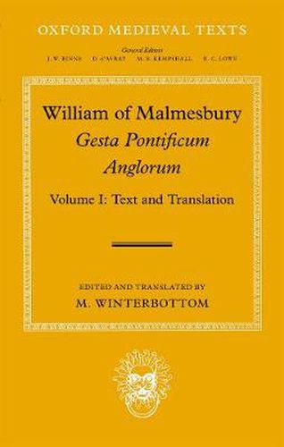 William of Malmesbury: Gesta Pontificum Anglorum , the History of the English Bishops