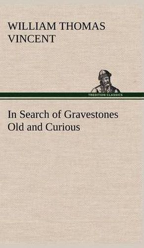 In Search of Gravestones Old and Curious