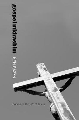 Cover image for Gospel Midrashim: Poems on the Life of Jesus