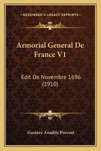 Cover image for Armorial General de France V1: Edit de Novembre 1696 (1910)