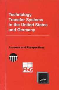 Cover image for Technology Transfer Systems in the United States and Germany: Lessons and Perspectives