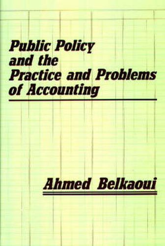 Cover image for Public Policy and the Practice and Problems of Accounting