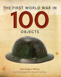 Cover image for The First World War in 100 Objects