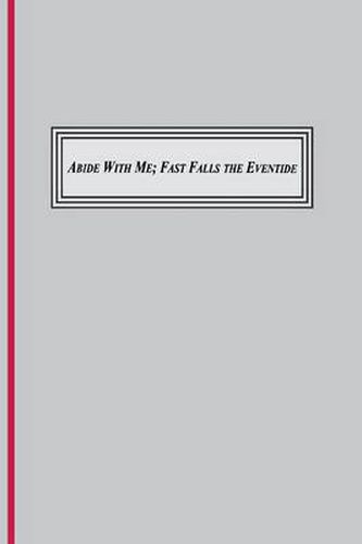 Abide with Me; Fast Fall the Eventide (1847): A Sung Prayer of the Christian Tradition