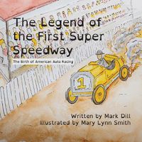 Cover image for The Legend of the First Super Speedway