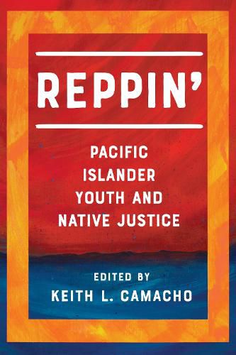 Cover image for Reppin': Pacific Islander Youth and Native Justice