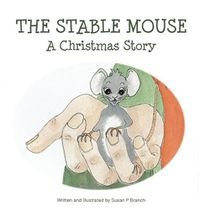 Cover image for The Stable Mouse - A Christmas Story