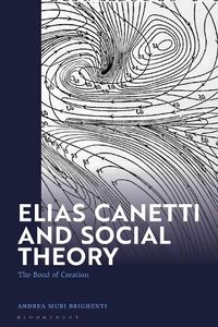 Cover image for Elias Canetti and Social Theory: The Bond of Creation