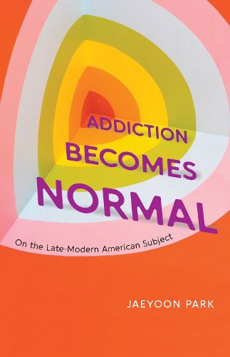 Cover image for Addiction Becomes Normal