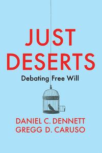 Cover image for Just Deserts - Debating Free Will